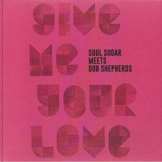 Soul Sugar meets Dub Shepherds feat Jolly Joseph || Give Me Your Love (Love Song)