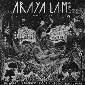 The Paradise Bangkok Molam International Band || Araya Lam
