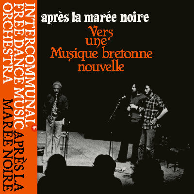 Intercommunal Free Dance Music Orchestra || Après La Marée Noire - Vers Une Musi