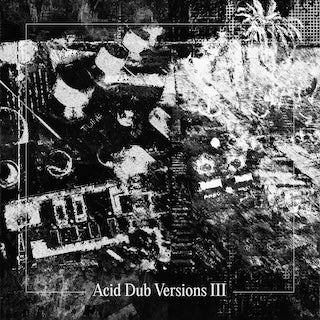 Om Unit - Acid Dub Versions III | RANA-MUSICA RECORD STORE