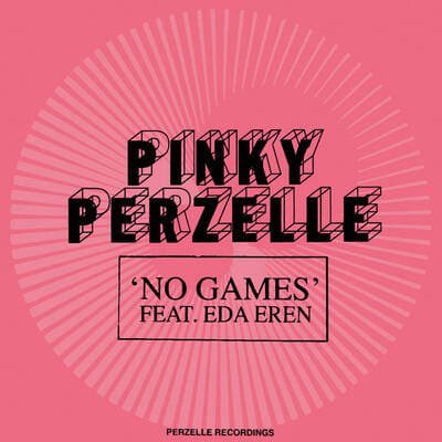 Pinky Perzelle feat. Eda Eren || No Games