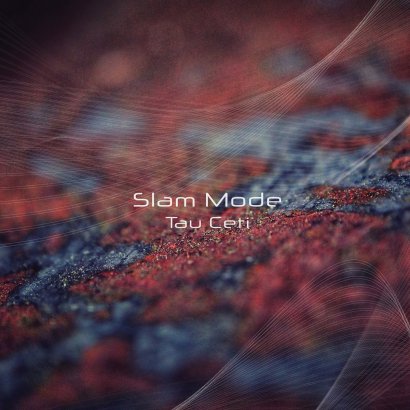 Slam Mode || Tau Ceti