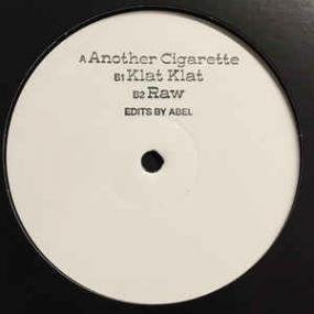Abel || Another Cigarette / Klat Klat / Raw