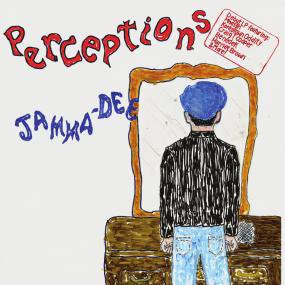 Jamma-Dee || Perceptions