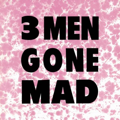 3 Men Gone Mad || You Try