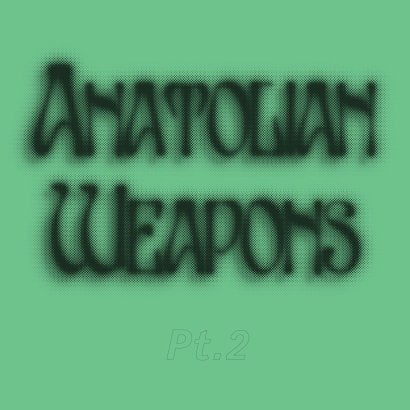 Anatolian Weapons || PT. 2
