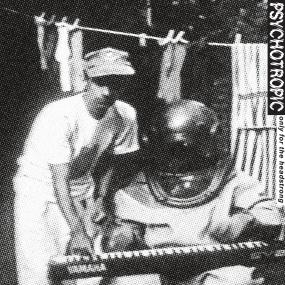 Psychotropic || Only For The Headstrong