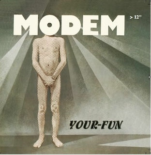 MODEM || Your Fun / Valerie