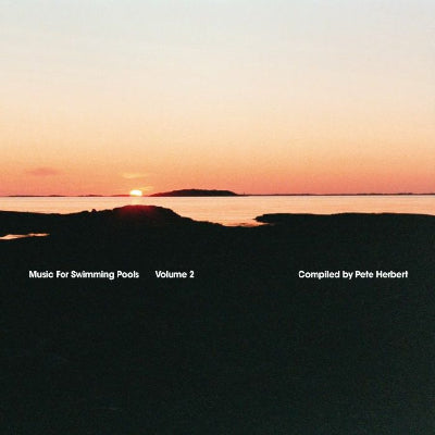 Various || Music For Swimming Pools Volume 2 (feat Pete Herbert Remixes)