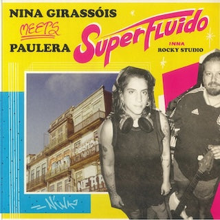 Nina Girassóis Meets Paulera || Superfluido