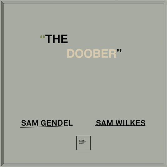 Sam Gendel, Sam Wilkes || The Doober