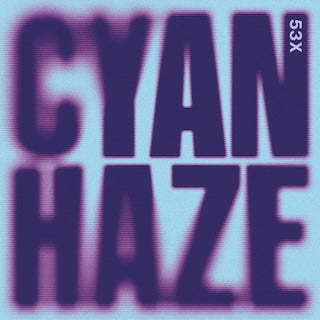 53X || Cyan Haze