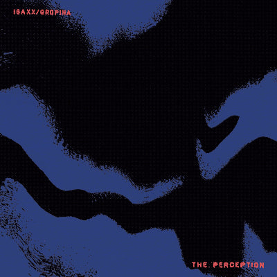 Igaxx / Gropina || The Perception