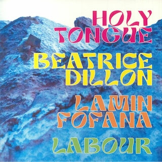 Holy Tongue, Beatrice Dillon, Lamin Fofana, Labour || S.T.