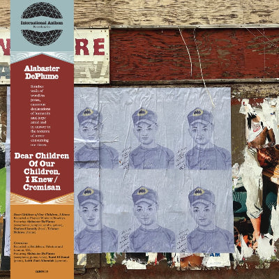 Alabaster DePlume || Dear Children Of Our Children, I Knew / Cremisan