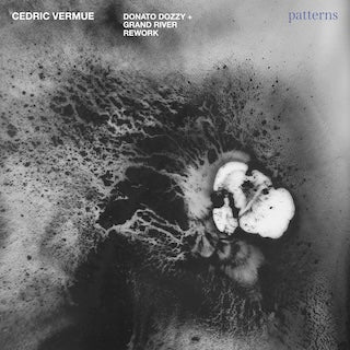 Cedric Vermue || Patterns (Donato Dozzy + Grand River Reworks)