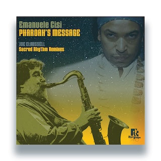 Emanuele Cisi || Pharoah's Message (Joe Claussell Sacred Rhythm Remixes)
