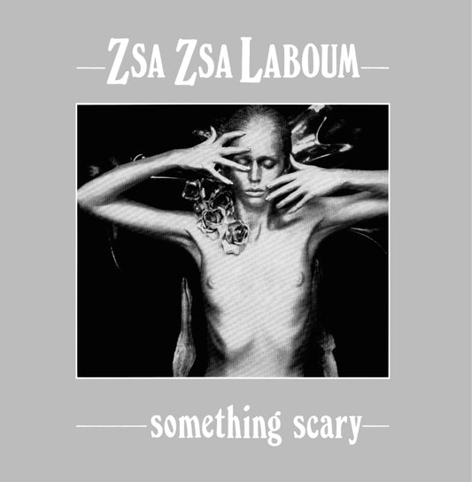 Zsa Zsa "La Boum" || Something Scary