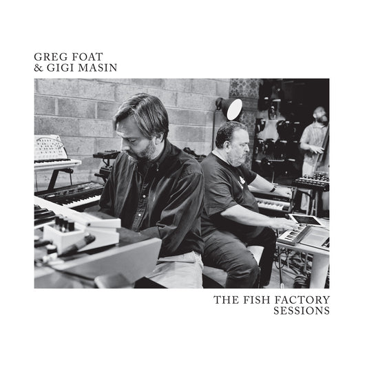 Greg Foat & Gigi Masin || The Fish Factory Sessions