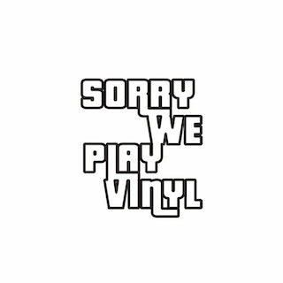 Sorry We Play Vinyl || Sorry We Play Vinyl 3