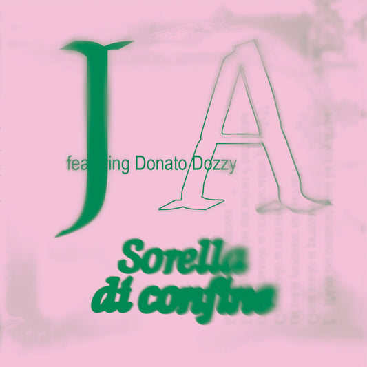 J A featuring Donato Dozzy || Sorella Di Confine
