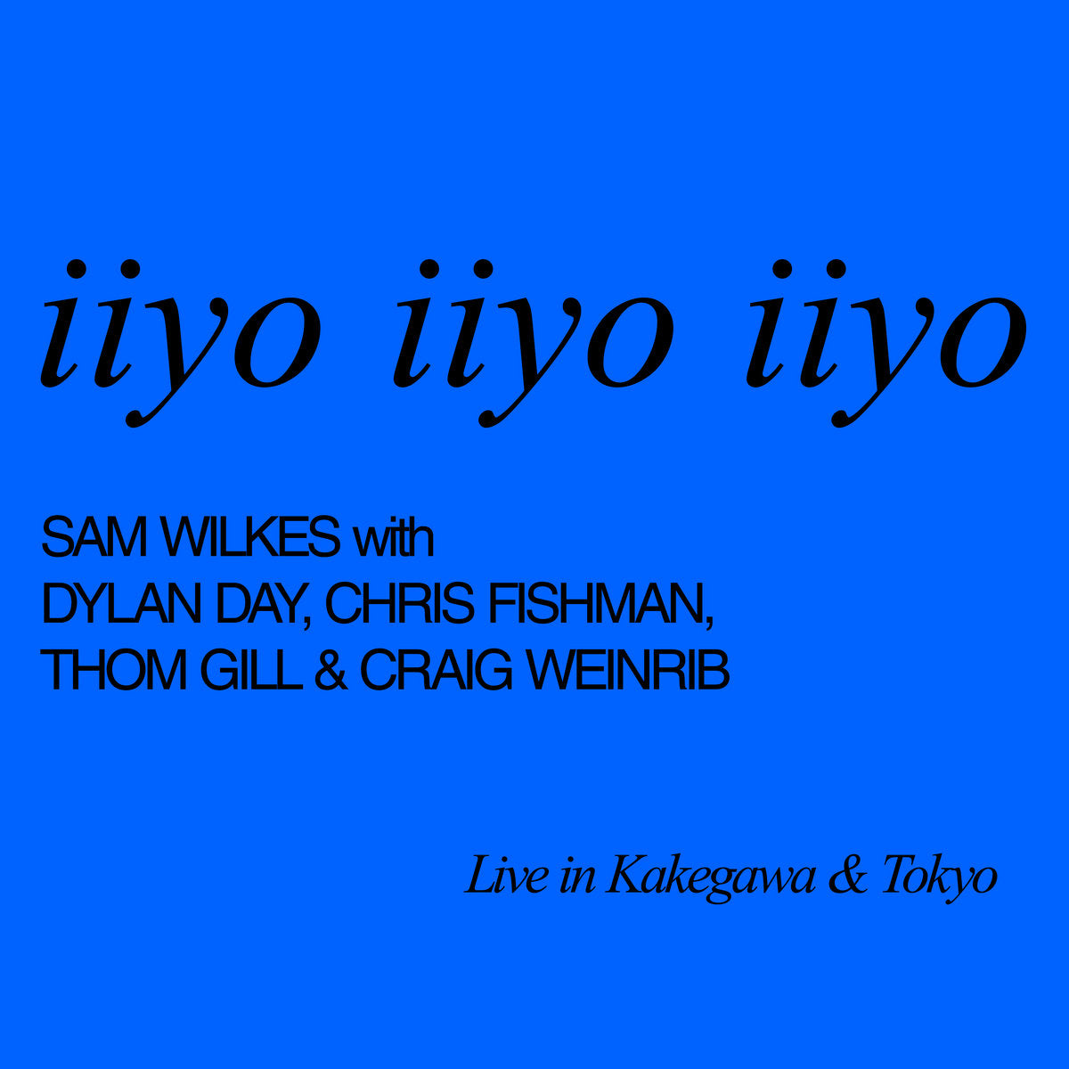 Sam Wilkes || iiyo iiyo iiyo