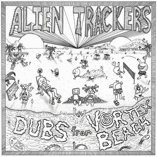 Alien Trackers || Dubs From Vortex Beach