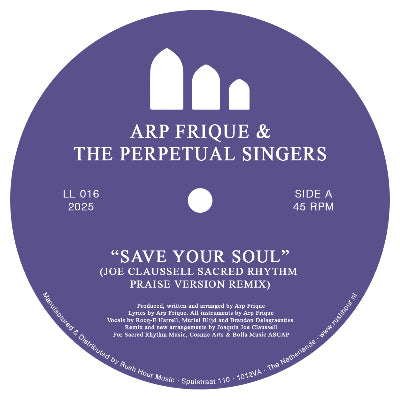 Arp Frique & The Perpetual Singers || Save Your Soul (JOE Claussell Sacred Rhythm Praise Version Remix)