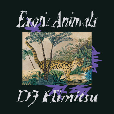 DJ Himitsu || Exotic Animals