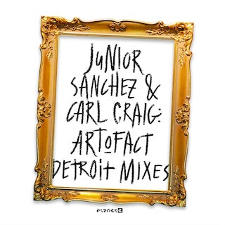 Junior Sanchez & Carl Craig || Art O Fact - Detroit Mixes